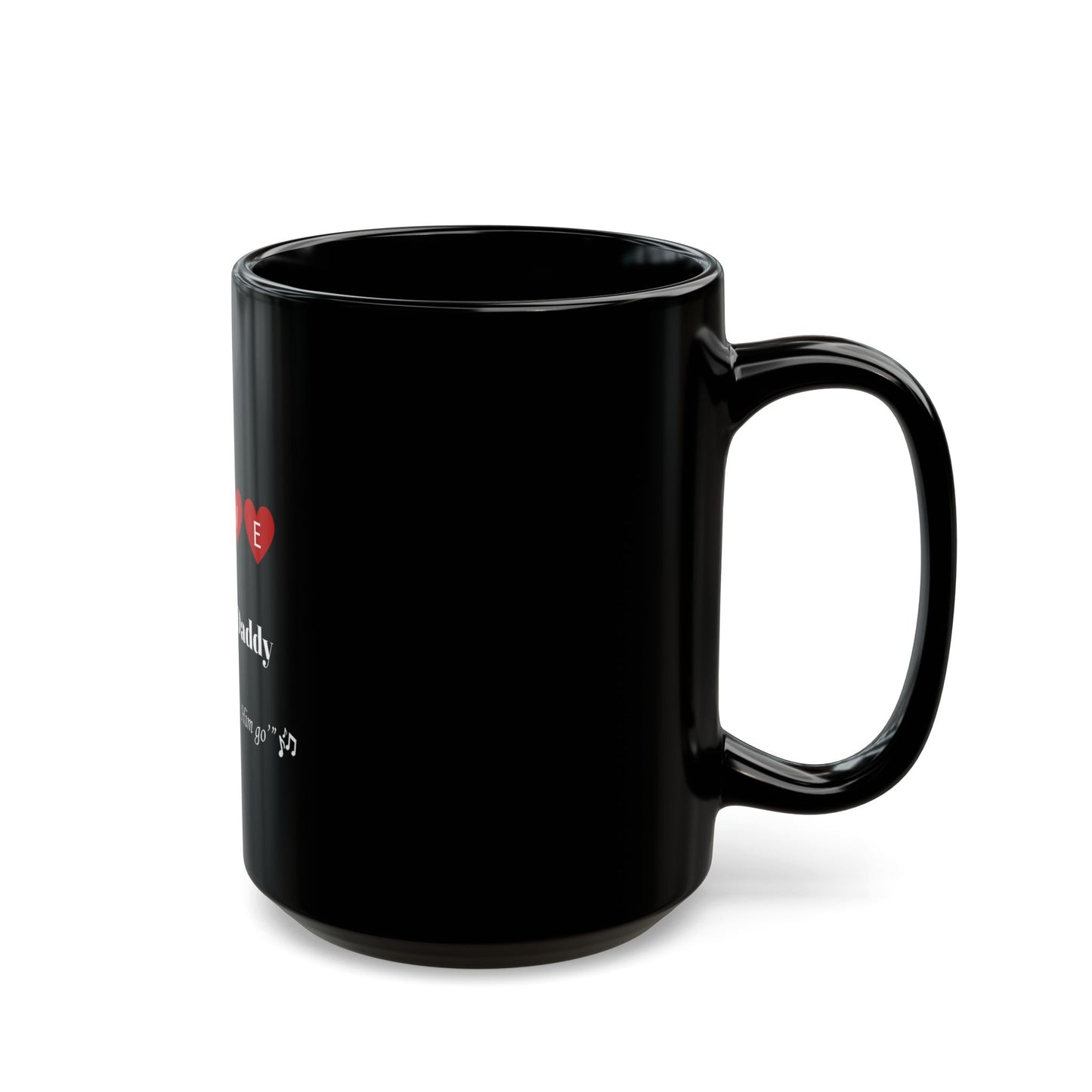 I Love My Baby Daddy, I'll Never let Him go_ Black Mug - Perfect Gift for Baby Daddies and Baby Mommas