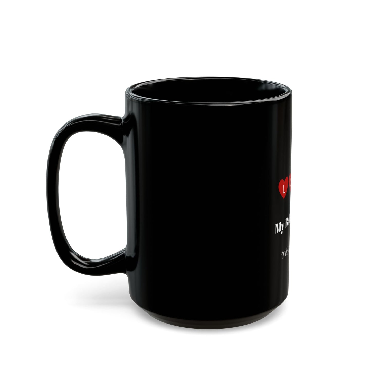 I Love My Baby Mommas Black Mug - Heart Design Gift for Moms
