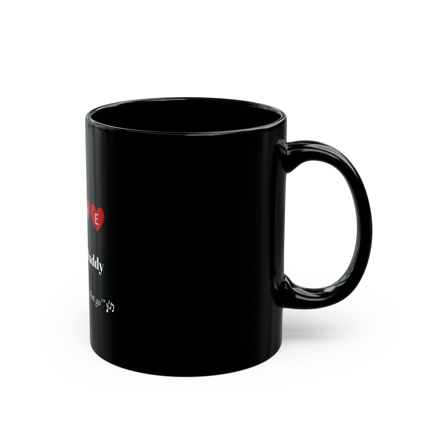 I Love My Baby Daddy, I'll Never let Him go_ Black Mug - Perfect Gift for Baby Daddies and Baby Mommas