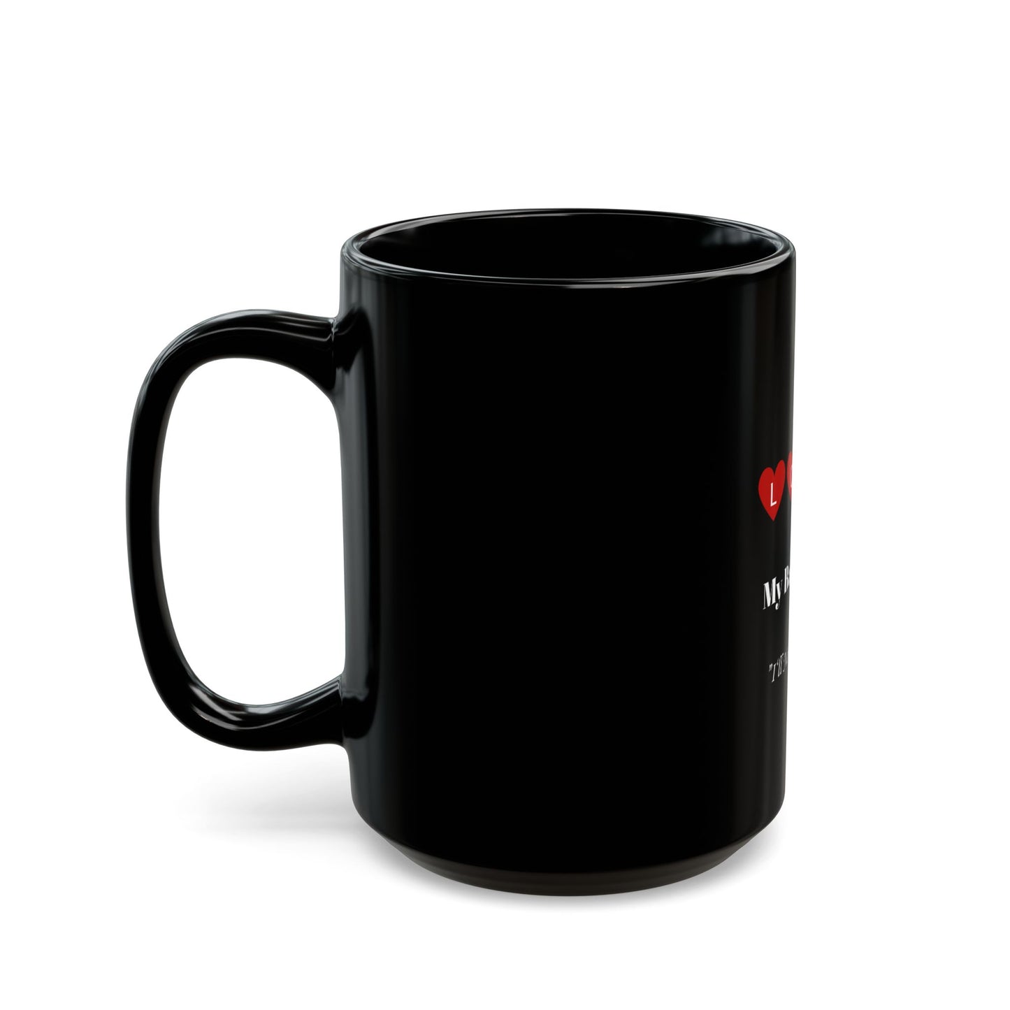I Love My Baby Daddy, I'll Never let Him go_ Black Mug - Perfect Gift for Baby Daddies and Baby Mommas