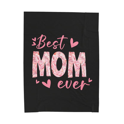 Best Mom Ever Velveteen Plush Blanket