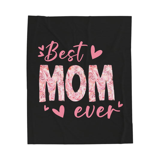 Best Mom Ever Velveteen Plush Blanket